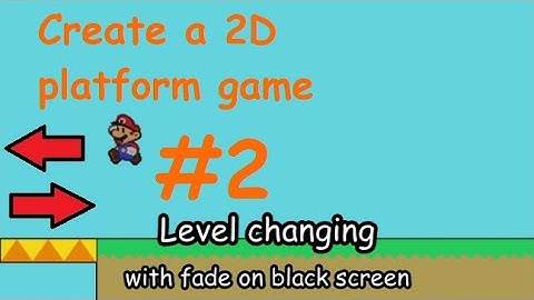 How to make a 2D platform game like Mario on Construct 3 - Tuto #2 Level changing