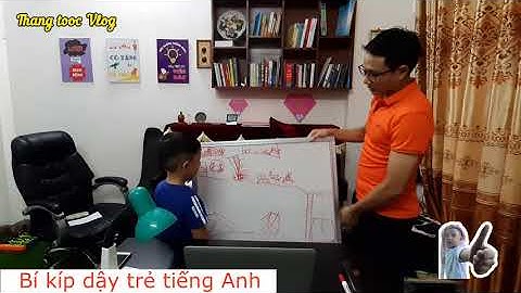 BÍ KÍP DẠY TIẾNG ANH CHO BÉ - Kênh dậy tiếng Anh nên xem BLIPPI, BUSY BEAVERS, MONKEY JUNIOR