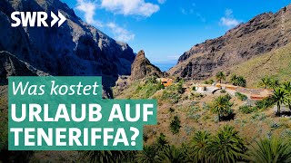 Teneriffa Urlaub: Individual- oder Pauschalreise? I Was kostet...? SWR