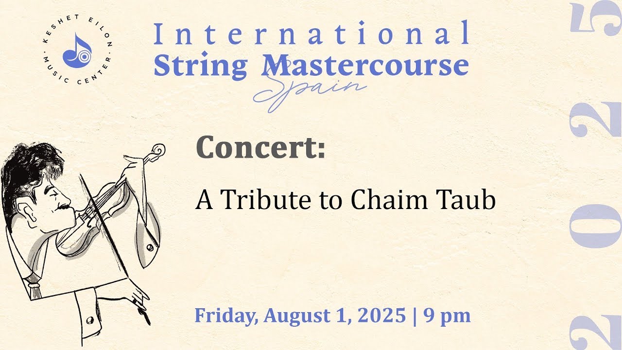 Keshet Eilon String Mastercourse: ‘A Tribute to Chaim Taub’ Concert
