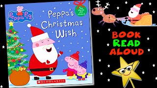 🎄Christmas Book Read Aloud: PEPPA'S CHRISTMAS WISH Read by Sunny Star ⭐