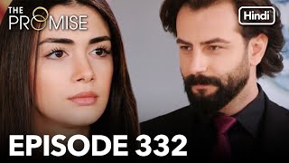 The Promise Episode 332 (Hindi Dubbed)