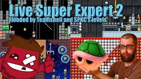 Live Super Expert 2 - Flooded by #Teamshell and SPKC
