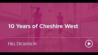 10 Years of Cheshire West | Hill Dickinson