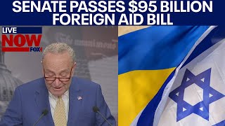 BREAKING: Senate passes $95B foreign aid bill, Israel, Ukraine receiving billions | LiveNOW from FOX