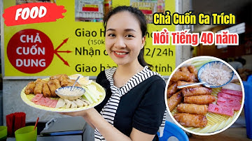 Tan chảy với  món chả cuốn cá trích quán Dung nổi tiếng hơn 40 năm ở  Phan Thiết 😄