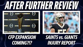 CFP Nearing Expansion | LSU-Mississippi State Early Look | Saints-Giants Injury Report