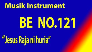 BUKU ENDE NO 121 JESUS RAJA NI HURIA  Karaoke BE dengan instrument musik pengiring