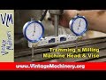 Milling Machine Alignment:  Tramming the HEad and Vise to Square and Parallel