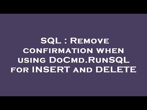SQL : Remove confirmation when using DoCmd.RunSQL for INSERT and DELETE
