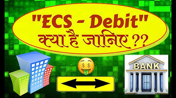What is ECS - Debit (Electronic Clearance Service) ??