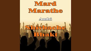 Mard Marathe Amhi Shivbache Bhakt