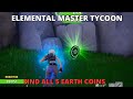 How to find all 5 earth on elemental master tycoon tutorial  find 5 earth coins elemental