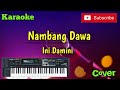 Nambang Dawa ( Ini Damini ) Karaoke - Cover - Musik Sandiwaraan