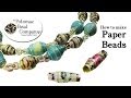 How to Make Paper Beads