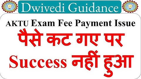 aktu payment deducted but no success, aktu fees payment, aktu exam fee payment issue, aktu exam fee
