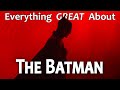 Everything great about the batman