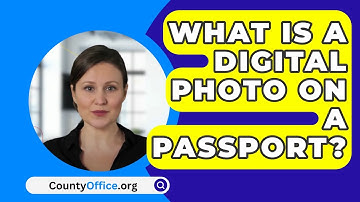 What Is A Digital Photo On A Passport? - CountyOffice.org