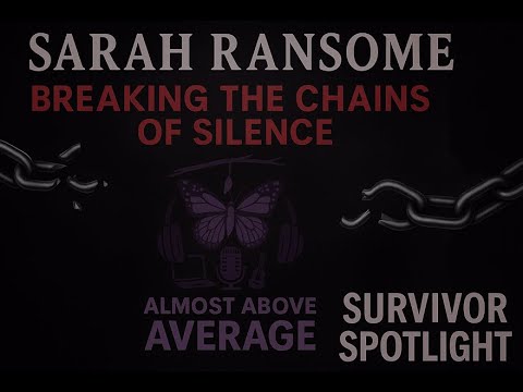 Sarah Rancom Sarah Ransom: Breaking the Chains of Silence | Survivor Spotlight - YouTube
