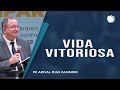 Vida Vitoriosa | Rev. Arival Dias Casimiro | IPP