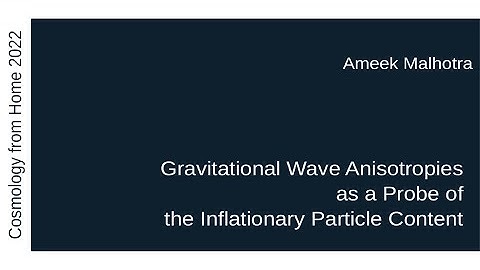 Ameek Malhotra | Gravitational Wave Anisotropies as a Probe of the Inflationary Particle Content