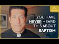 What You Have NOT Been Told About Baptism What You Have NOT Been Told About Baptism