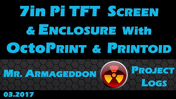 7in Pi TFT Screen, Enclosure, OctoPrint, Printoid for 3D Remote Print Management