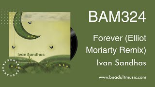Ivan Shandas - Forever (Elliot Moriarty Remix) 🎵
