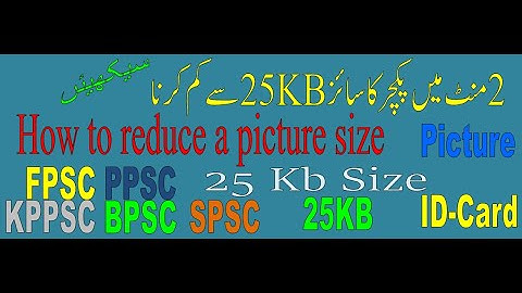How to reduce Picture size 25KB and learn how to reduce a picture size more than 25Kb.