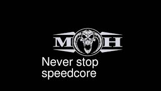 Never stop speedcore 07