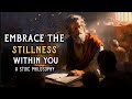 This video will Change Your Life Completely ! Embrace the Stillness Within You | Stoic Philosophy
