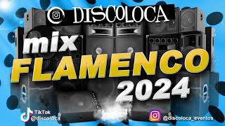 Mix Flamenco 2024 Dj Discoloca Rumba Pop Flamenkito Bulería Rumbatón Flamenco Salsero