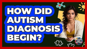 How Did Autism Diagnosis Begin? - Answers About Autism