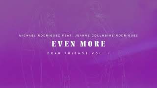 Even More - Michael Rodriguez  feat. Jeanne Columbine Rodriguez