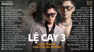 Lệ Cay 3 - Du Thiên | Tuyển Tập Nhạc Ballad Tuyển Chọn Hay Nhất - Nhạc Ballad Hot Trend Tháng 5