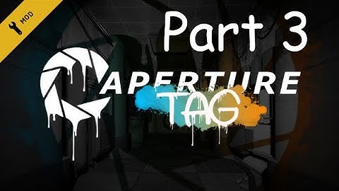Aperture Tag: The Paint Gun Testing Initiative Part 3 - Gotta Go Fast (NO COMMENTARY)