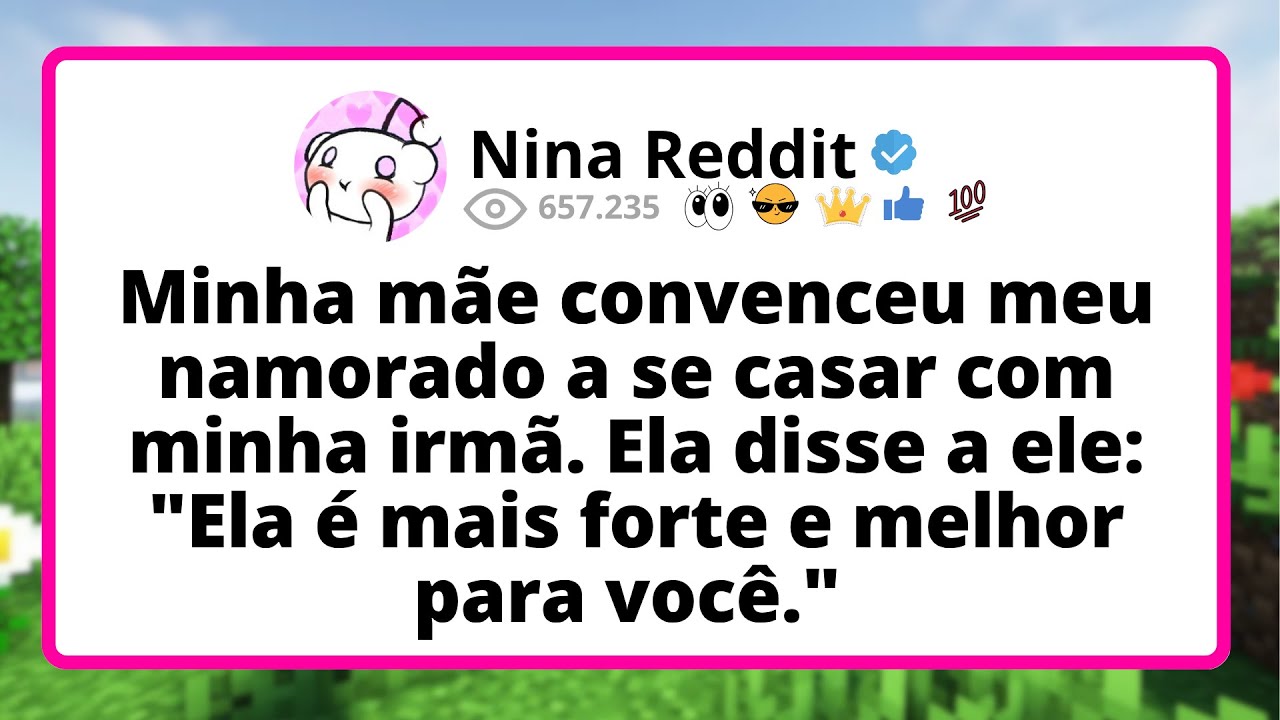 Minha MÃE convenceu meu namorado a se casar COM minha irmã. Ela disse a ele: 