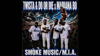 TWISTA & DO OR DIE x MARIANA BO - SMOKE MUSIC/M.I.A. MASHUP