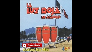 La Luz Roja de Acapulco - 15 Exitos En Mix