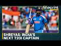 India T20: Shreyas Set To Be Names India's T20I Captain | WION Fineprint