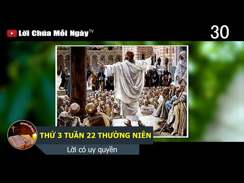 Video THỨ 3 TUẦN 22 THƯỜNG NIÊN Lời có uy quyền - youtube