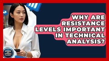 Why Are Resistance Levels Important In Technical Analysis? - Stock and Options Playbook