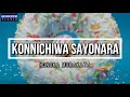 Konnichiwa Sayonara - Monoka Murakata (Lyrics Video)