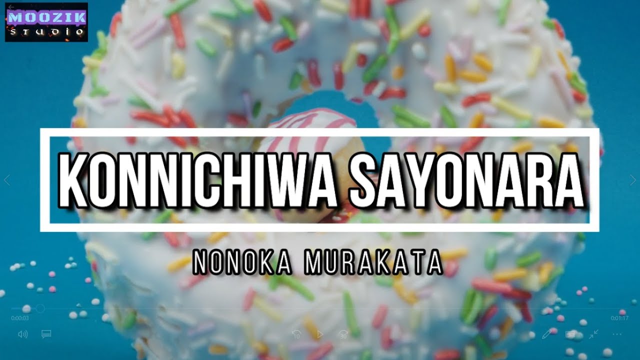 Konnichiwa Sayonara   Monoka Murakata Lyrics Video