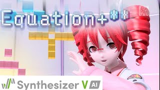 【Kasane Teto AI】Equation+**【Synth V Pro】