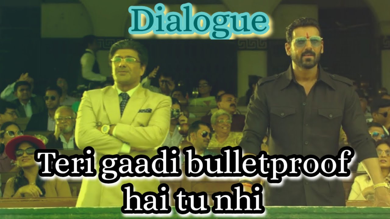 Teri gaadi bulletproof hai tu nhi | John Abraham - Attitude dialogue | 