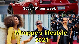 Kylian Mbappe |Lifestyle|2021|Mbappe's Net worth