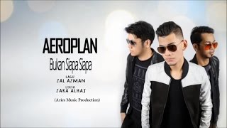 AeroPlan Band - Bukan Siapa Siapa ( Lirik Video)