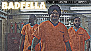 BADFELLA (Perfectly Slowed   Reverb) Sidhu Moose Wala