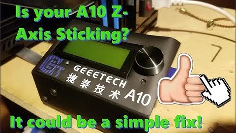 Geeetech A10 Z axis a little sticky? Check this out.